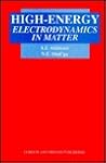 High Energy Electrodynamics in Matter