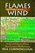 Flames in the Wind by Bill   Cunningham