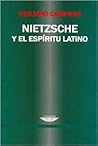 Nietzsche y El Espiritu Latino (Spanish Edition) Nietzsche y El Espiritu Latino (Spanish Edition)