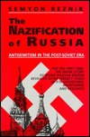 The Nazification of Russia: Antisemitism in the Post-Soviet Era (Hardcover)