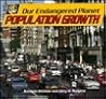 Our Endangered Planet: Population Growth Our Endangered Planet: Population Growth