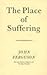 The Place of Suffering