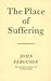 The Place of Suffering