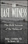 Last Witness: The Child Survivor of the Holocaust (Hardcover)