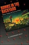 Bombs in the Backyard: Atomic Testing and American Politics Bombs in the Backyard: Atomic Testing and American Politics