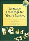 Language Knowledge for Primary Teachers: A Guide to Textual, Grammatical and Lexical Study