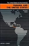 Panama and the United States: The Forced Alliance (UNITED STATES AND THE AMERICAS)