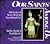 Our Saints Among Us: 400 Ye...
