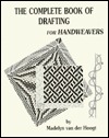 The Complete Book of Drafting for Handweavers