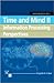 Time and Mind II: Information Processing Perspectives