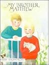 My Brother, Matthew by Mary Thompson