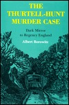 The Thurtell-Hunt Murder Case: Dark Mirror to Regency England (Hardcover)