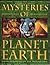 Mysteries Of Planet Earth:An Encyclopedia of the Inexplicable