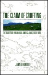 The Claim of Crofting: The Scottish Highlands and Islands, 1930 - 1990 (Hardcover)