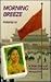 Morning Breeze: A True Story of China's Cultural Revolution