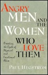 Angry Men and the Women Who Love Them : Breaking the Cycle of Physical and Emotional Abuse (Paperback)