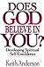 Does God Believe in You by Keith R. Anderson