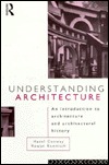 Understanding Architecture: An Introduction to Architecture and Architectural History (Paperback)