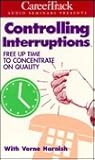 Controlling Interruptions: How to Free an Hour a Day (2 Cassettes) Controlling Interruptions: How to Free an Hour a Day (2 Cassettes)