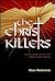 The Christ-Killers: A Fictionalized Historical Analysis of How the Jews Got Blamed for the Crucifixion