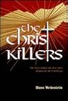 The Christ-Killers: A Fictionalized Historical Analysis of How the Jews Got Blamed for the Crucifixion
