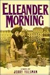 Elleander Morning by Jerry Yulsman Elleander Morning by Jerry Yulsman
