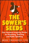 The Sower's Seeds: One Hundred Inspiring Stories for Preaching, Teaching, and Public Speaking (Paperback)