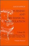 Turning and Mechanical Manipulation: Abrasive and Other Processes Not Accomplished With Cutting Tools
