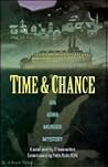 Time & Chance: An Iowa Murder Mystery - A Serial Novel by 17 Iowa Writers