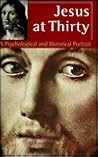 Jesus at Thirty: A Psychological and Historical Portrait
