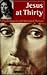 Jesus at Thirty by John W. Miller