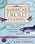 The New American Trout Fishing by John Merwin