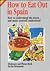 How to Eat Out in Spain: How to Understand the Menu and Make Yourself Understood : Dictionary and Phrase Book for the Restaurant