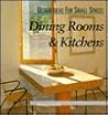 Dinning Rooms & Kitchens (Design Ideas for Small Spaces)