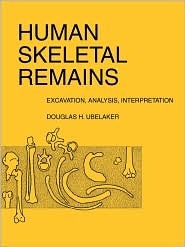 Human Skeletal Remains: Excavation, Analysis, Interpretation (Paperback)