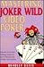 Mastering Joker Wild Video Poker: How to Play As an Expert and Walk Away a Winner