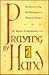 Praying by Hand: Rediscovering the Rosary As a Way of Prayer
