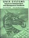 UNIX Systems Advanced Administration and Management Handbook