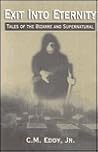 Exit Into Eternity : Tales of the Bizarre and Supernatural
