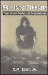 Exit Into Eternity : Tales of the Bizarre and Supernatural (Paperback)