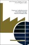 Finance, Institutions and Industrial Change: Spacial Perspectives Finance, Institutions and Industrial Change: Spacial Perspectives