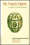 The Fragile Empire: A History of Imperial Russia (Hardcover)