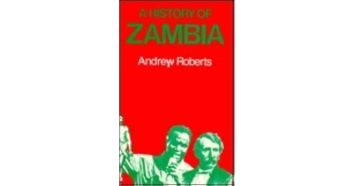 History of Zambia by Andrew D. Roberts
