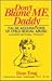 Don't Blame Me Daddy: False Accusations of Child Sexual Abuse
