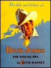 The Life and Films of Buck Jones: The Sound Era (Paperback)