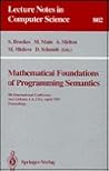 Mathematical Foundations of Programming Semantics: 9th International Conference New Orleans, La, Usa, April 7-10, 1993 : Proceedings (Lecture Notes in Computer Science)