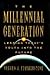 The Millennial Generation: Leading Today's Youth into the Future