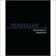 Traveller Adventure 1: Beltstrike (Traveller Sci-Fi Roleplaying)
