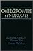 Overgrowth Syndromes (Oxford Monographs on Medical Genetics)