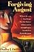 Forgiving August by Dudley J. Delffs